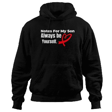 Discover Notes for my son Always be yourself Hoodies