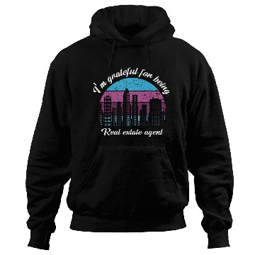 Discover I M Grateful For Being Real Estate Agent Hoodies