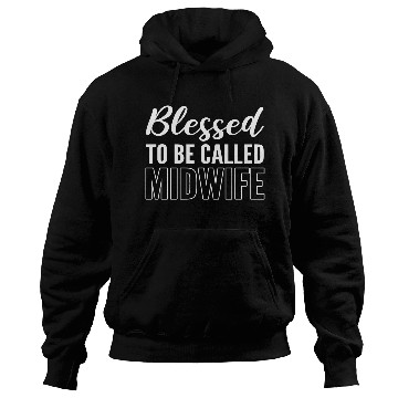 Discover Blessed To Be Called Midwife Obstetrician Hoodies