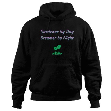 Discover Gardener by Day Dreamer by Night Hoodies