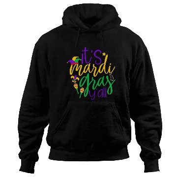 Discover It s Mardi Gras Y all Hoodies
