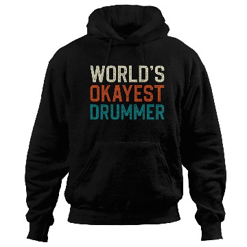 Discover World s Okayest Drummer Hoodies