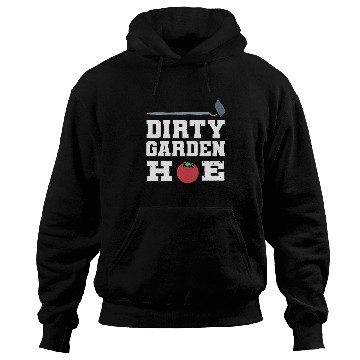 Discover Dirty Garden Hoe Nature Lover Gift Hoodies