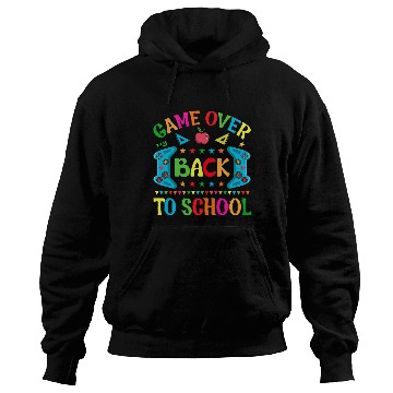 Discover Game over Back to school Hoodies