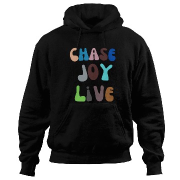Discover Chase Joy Live - Let Happiness Blossom with Every Hoodies