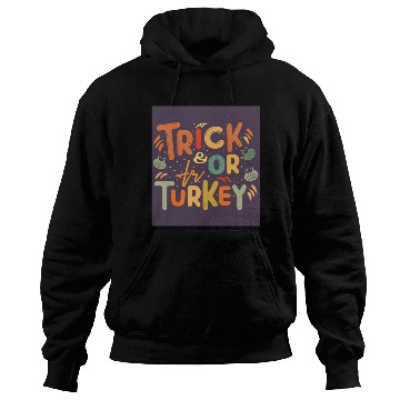 Discover trick or turkey Hoodies
