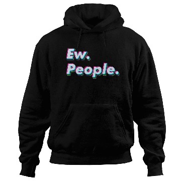 Discover Ew. People. Hoodies