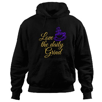 Discover Coffee Lover Design For Daily Grind Hoodies