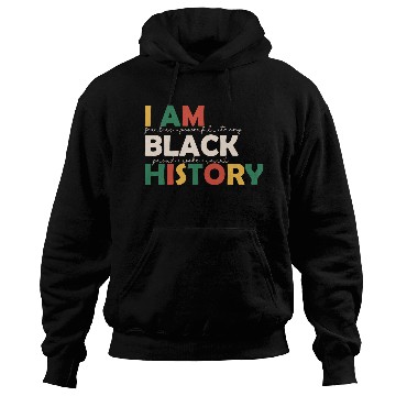 Discover I Am Black History Blm Black History Month Gift Hoodies