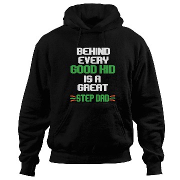 Discover Behind Every Good Kid Is A Great Step Dad Hoodies