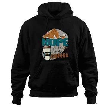 Discover NOPE ... Not Until After I've Had My Coffee Hoodies