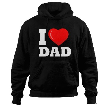 Discover I love dad - i dad Hoodies