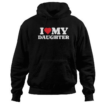 Discover I Love My Daughter Hoodies