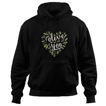 Discover olive you funny romantic double meaning gift Hoodies
