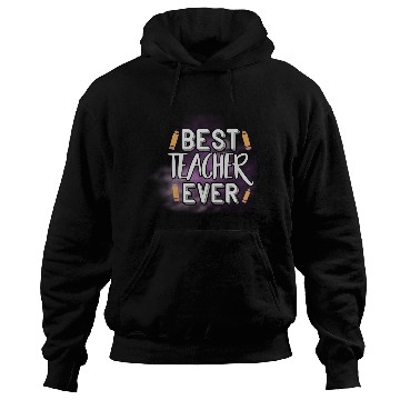 Discover Best Teacher Ever Hoodies