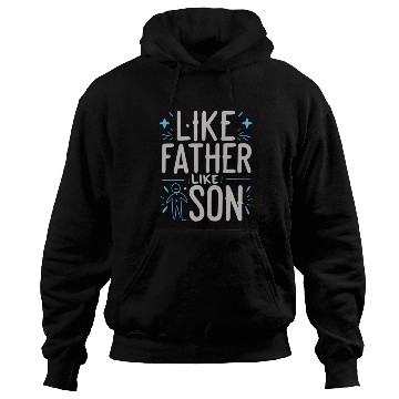 Discover Like Father Like Son Hoodies