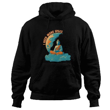 Discover i need more space buddha Hoodies