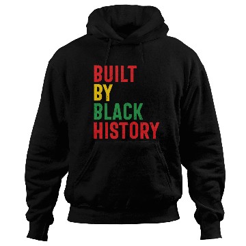 Discover Built By Black History Hoodies
