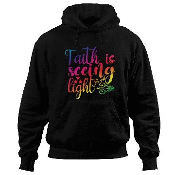 Discover Faith Is Seeing Light Christian Quotes Hoodies