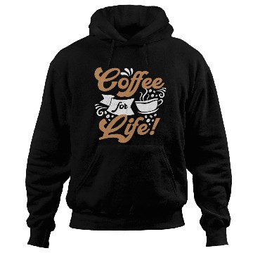Discover Coffee For Life Hoodies