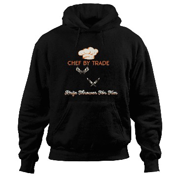 Discover Chef By Trade Knife Thrower for Fun Hoodies
