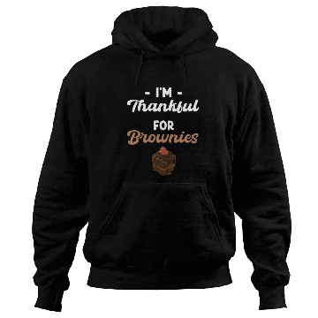 Discover I'm Thankful For Brownies Fudge Cookie Hoodies