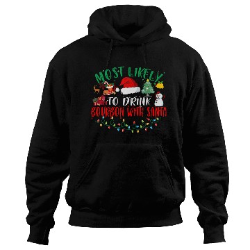 Discover Most Likely To Drink Bourbon With Santa Christmas Hoodies