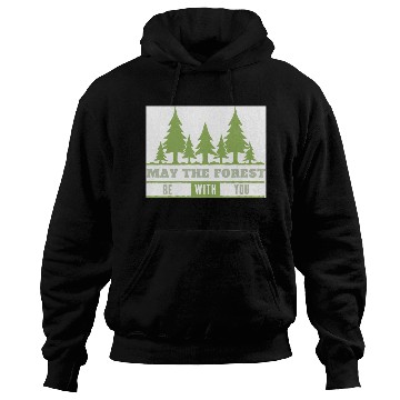 Discover May The Forest Be With You Hoodies