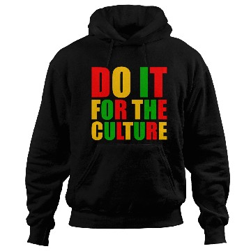 Discover Do It For The Culture Hoodies
