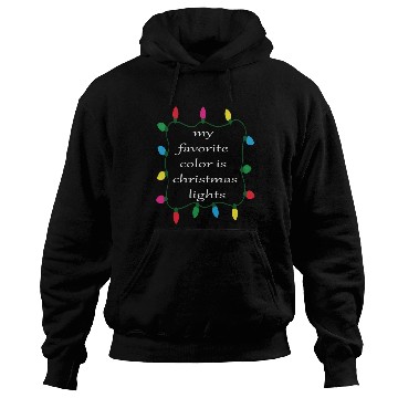 Discover My favorite color is Christmas lights Hoodies