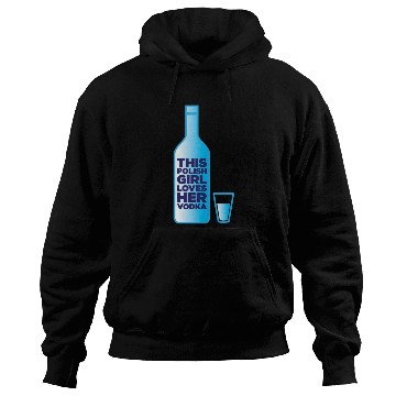 Discover this polish girl loves her vodka Hoodies