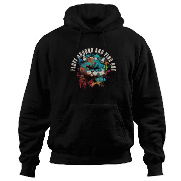 Discover Fluff Around And Find Out Hoodies