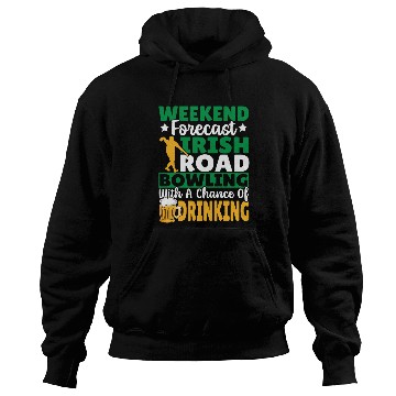 Discover Weekend Forecast Irish Road Bowling Hoodies