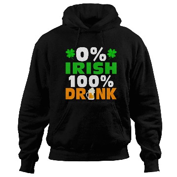 Discover 0 % Irish 100 % Drunk Hoodies