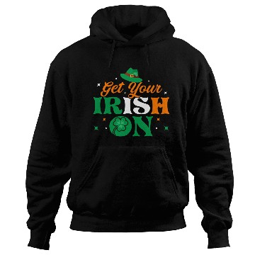 Discover Get Your Irish On Hoodies