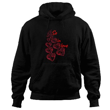 Discover So in love valentine's day Hoodies
