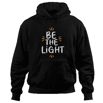 Discover Be The Light Hoodies
