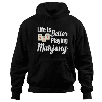 Discover Life Is Better Playing Mahjong Gambling Lottery Hoodies