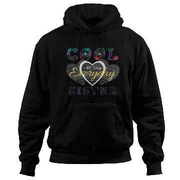 Discover Cool sister all day everyday Hoodies