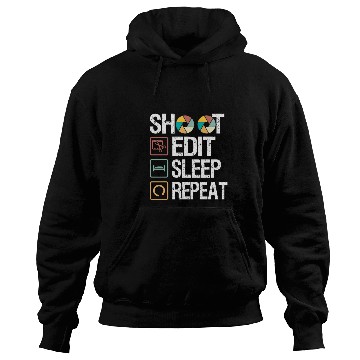 Discover Funny Shoot Edit Sleep Repeat Photography Camera Hoodies