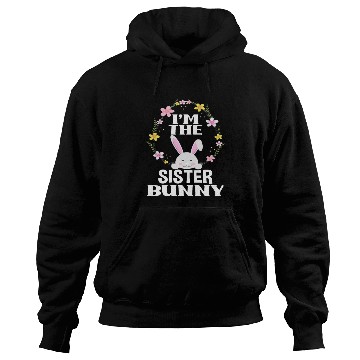 Discover I Am Sister Easter Bunny Flower Wreath Easter Hoodies