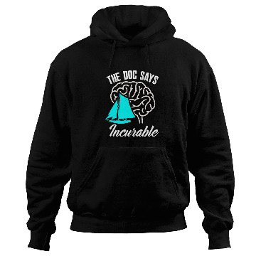Discover Sailor Sailing Doctor Incurable Hoodies