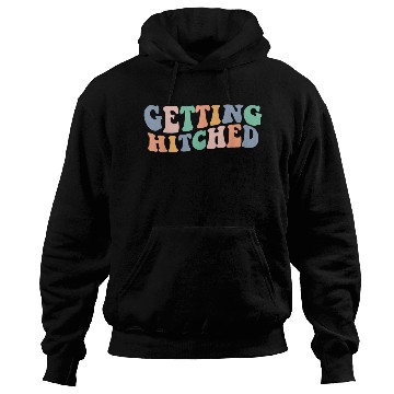 Discover Groovy Getting Hitched Bachelorette Party Hoodies