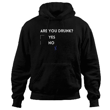 Discover Are you drunk? Hoodies