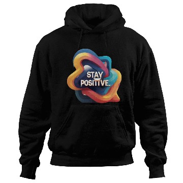 Discover Stay positive Hoodies
