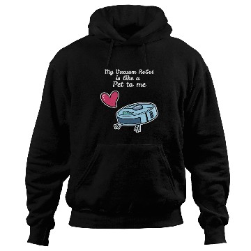 Discover Like A Pet Robot Vacuum Cleaner Hoodies