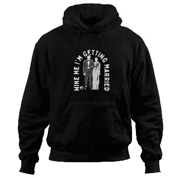 Discover Wine Me Im Getting Married Engagement Wedding Enga Hoodies