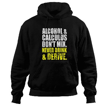 Discover Alcohol And Calculus Dont Mix Hoodies