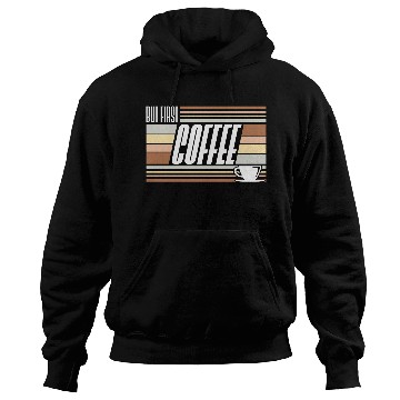Discover But First Coffee Funny Addicted Caffeine Lover Hoodies