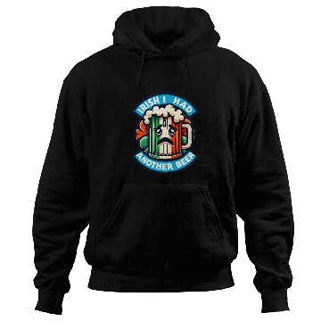 Discover Irish I Had Another Beer Hoodies